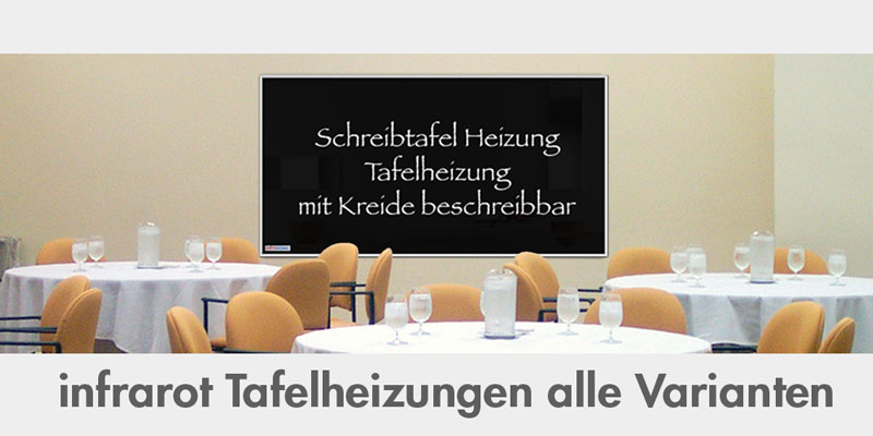 infrarot Tafelheizungen Schreibtafel Heizungen
