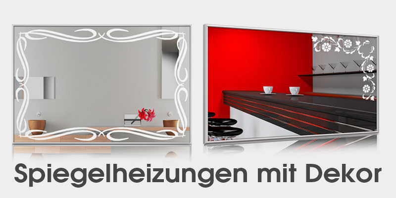 Design Spiegelheizungen mit Dekor und mit LED Beleuchtung